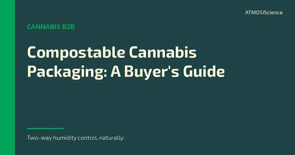 Compostable Cannabis Packaging — Buyer's Guide — ATMOSIScience