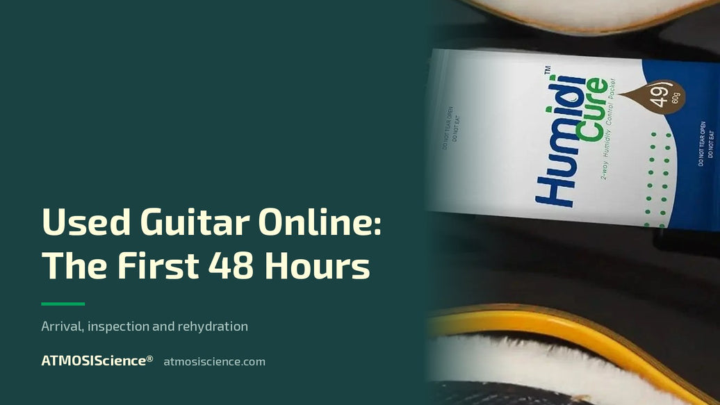 Used guitar bought online — the first 48 hours arrival checklist | Humidi-Cure® 49% two-way humidity control by ATMOSIScience