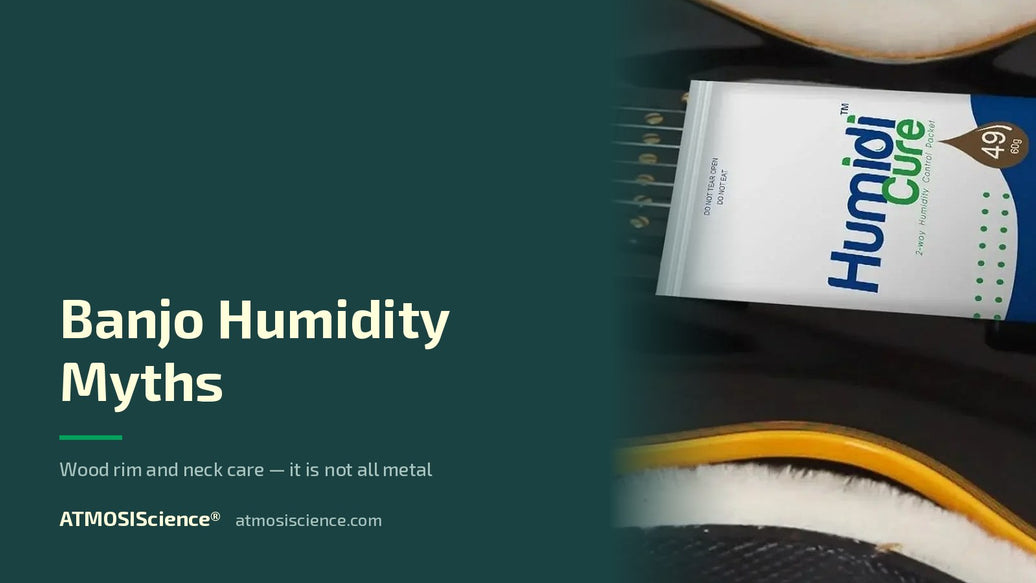 Banjo humidity myths — wood rim and neck care | Humidi-Cure® 49% two-way humidity control by ATMOSIScience