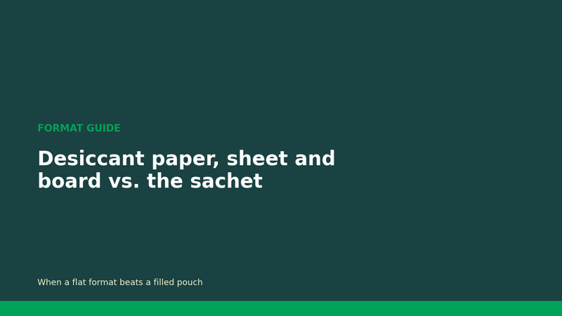 Desiccant paper, sheet and board compared with the filled sachet