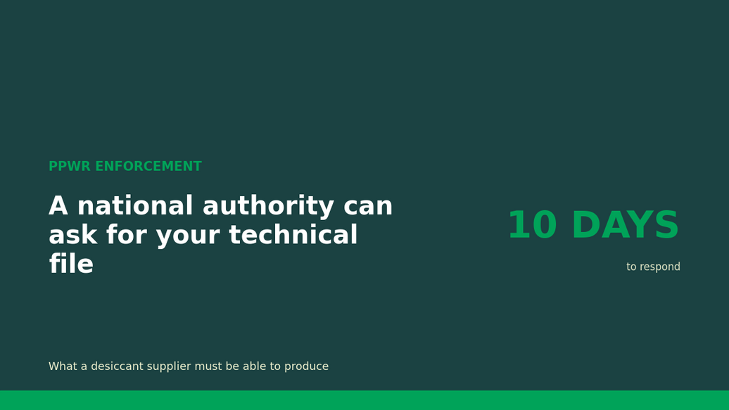 PPWR enforcement: a reported 10-day window to produce desiccant technical documentation